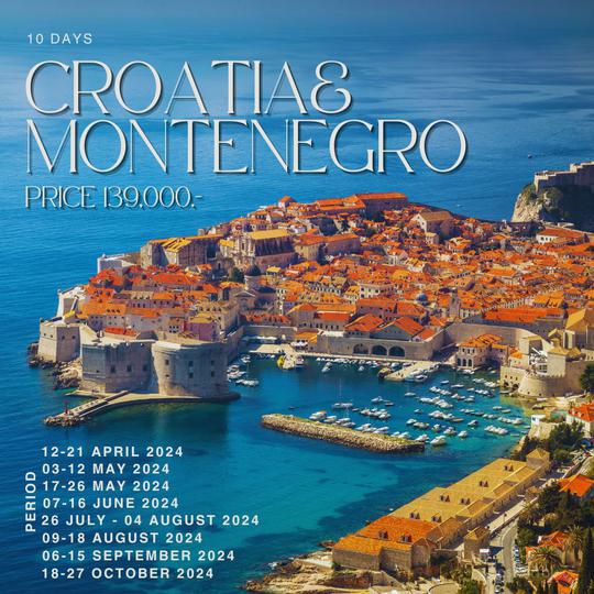 Croatia & Montenegro🇲🇪  10 Days 8 Nights